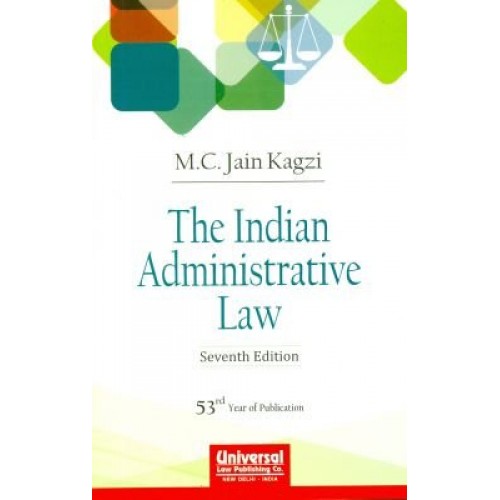 Universal's The Indian Administrative Law by Adv. M. C. Jain Kagzi